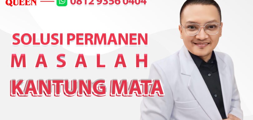 Solusi Kantung Mata di Klinik Utama QUEEN