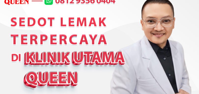 Sedot Lemak Terpercaya Klinik Utama QUEEN